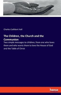 bokomslag Children, the Church and the Communion