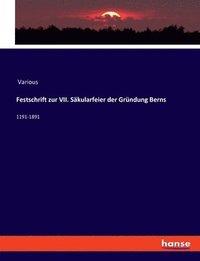bokomslag Festschrift zur VII. Skularfeier der Grndung Berns