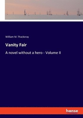 William M Thackeray - Vanity Fair, Häftad
