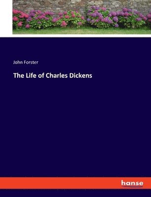Life of Charles Dickens