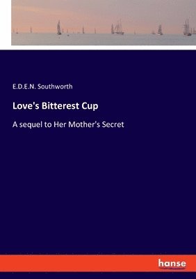 bokomslag Love's Bitterest Cup