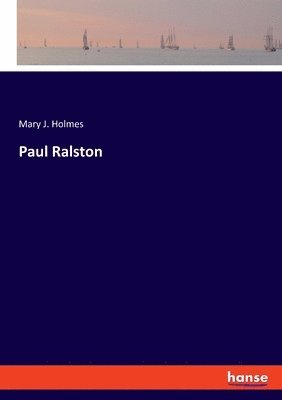 Mary J Holmes, Mary J. Holmes - Paul Ralston, Häftad