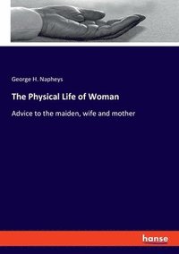 bokomslag The Physical Life of Woman