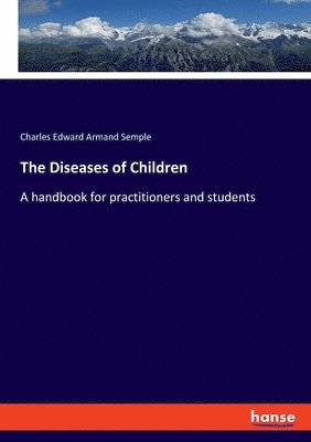 bokomslag The Diseases of Children