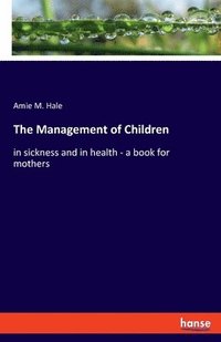bokomslag The Management of Children