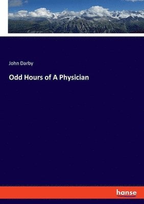 John Darby - Odd Hours of A Physician, Häftad