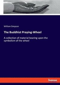 bokomslag The Buddhist Praying-Wheel