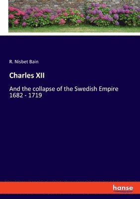 R Nisbet Bain - Charles XII, Häftad