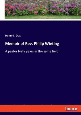 Memoir of Rev. Philip Wieting 1