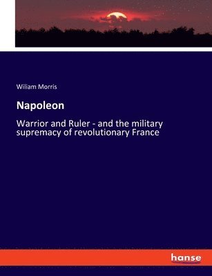 William O'Connor Morris, Wiliam Morris - Napoleon, Häftad