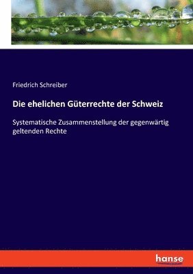 bokomslag Die ehelichen Gterrechte der Schweiz