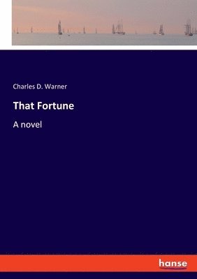 Charles D Warner, Charles D. Warner - That Fortune, Häftad