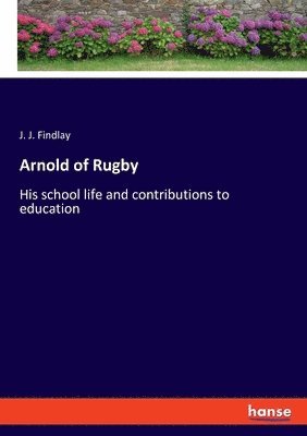 J J Findlay, J. J. Findlay - Arnold of Rugby, Häftad
