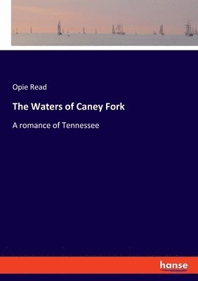 Opie Read - Waters of Caney Fork, Häftad