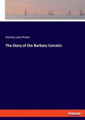 The Story of the Barbary Corsairs 1