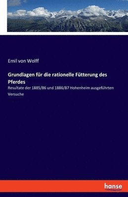 bokomslag Grundlagen fr die rationelle Ftterung des Pferdes