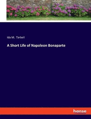 bokomslag A Short Life of Napoleon Bonaparte