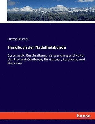 Handbuch der Nadelholzkunde 1