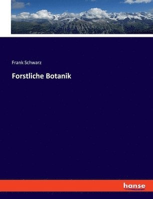 Frank Schwarz - Forstliche Botanik, Häftad