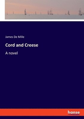 James De Mille - Cord and Creese, Häftad