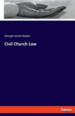 George James Bayles - Civil Church Law, Häftad
