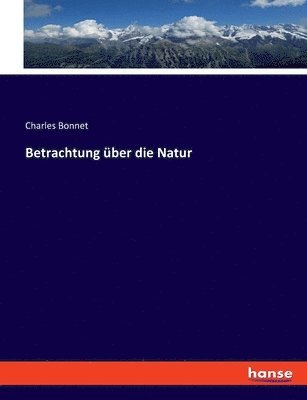 Charles Bonnet - Betrachtung über die Natur, Häftad