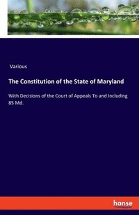 bokomslag Constitution of the State of Maryland
