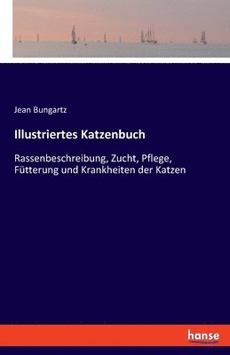 Jean Bungartz - Illustriertes Katzenbuch, Häftad