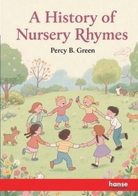 bokomslag History of Nursery Rhymes