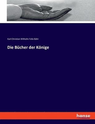 Karl Christian Wilhelm Felix Bähr - Bücher der Könige, Häftad