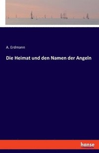 bokomslag Heimat und den Namen der Angeln