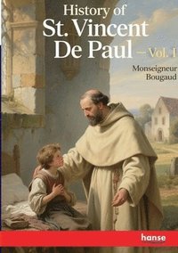 bokomslag History of St. Vincent De Paul