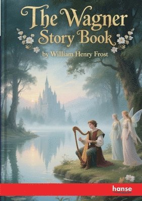 William Henry Frost - Wagner Story Book, Häftad
