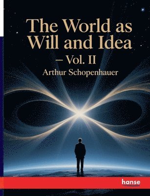 Arthur Schopenhauer - World as Will and Idea, Häftad
