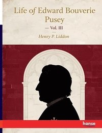 bokomslag Life of Edward Bouverie Pusey