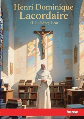 H L Sidney Lear, H. L. Sidney Lear - Henri Dominique Lacordaire, Häftad
