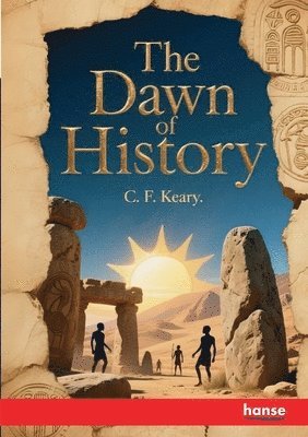 C F Keary - Dawn of History, Häftad