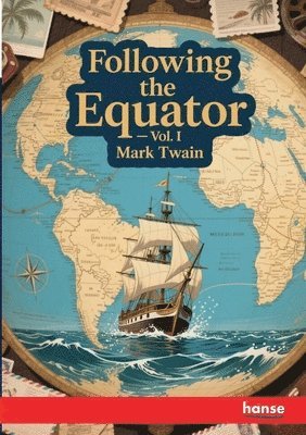 Mark Twain - Following the Equator, Häftad