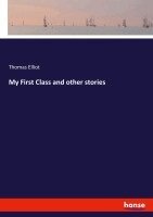 Thomas Elliot - My First Class and other stories, Häftad