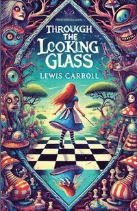 bokomslag Through The Looking Glass(Illustrated)