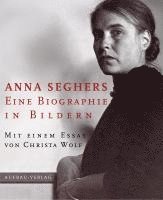 bokomslag Anna Seghers. Eine Biographie in Bildern