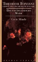 Theodor Fontane - Das erzählerische Werk 03. Grete Minde, Inbunden