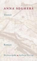 Anna Seghers - Transit. Das erzählerische Werk 1, Inbunden