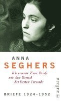 Anna Seghers, Christiane Zehl Romero, Almut Giesecke - Briefe 1924 - 1952, Inbunden