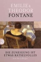 Theodor Fontane, Emilie Fontane, Gotthard Erler - Die Zuneigung ist etwas Rätselvolles, Inbunden