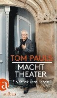 bokomslag Tom Pauls - Macht Theater