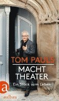 bokomslag Tom Pauls - Macht Theater