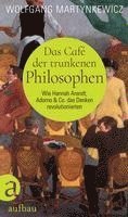 bokomslag Das Café der trunkenen Philosophen