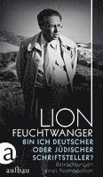 Lion Feuchtwanger, Nele Holdack, Marje Schuetze-Coburn, Michaela Ullmann - Bin ich deutscher oder jüdischer Schriftsteller?, Inbunden