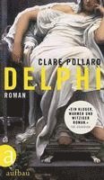 Clare Pollard - Delphi, Inbunden